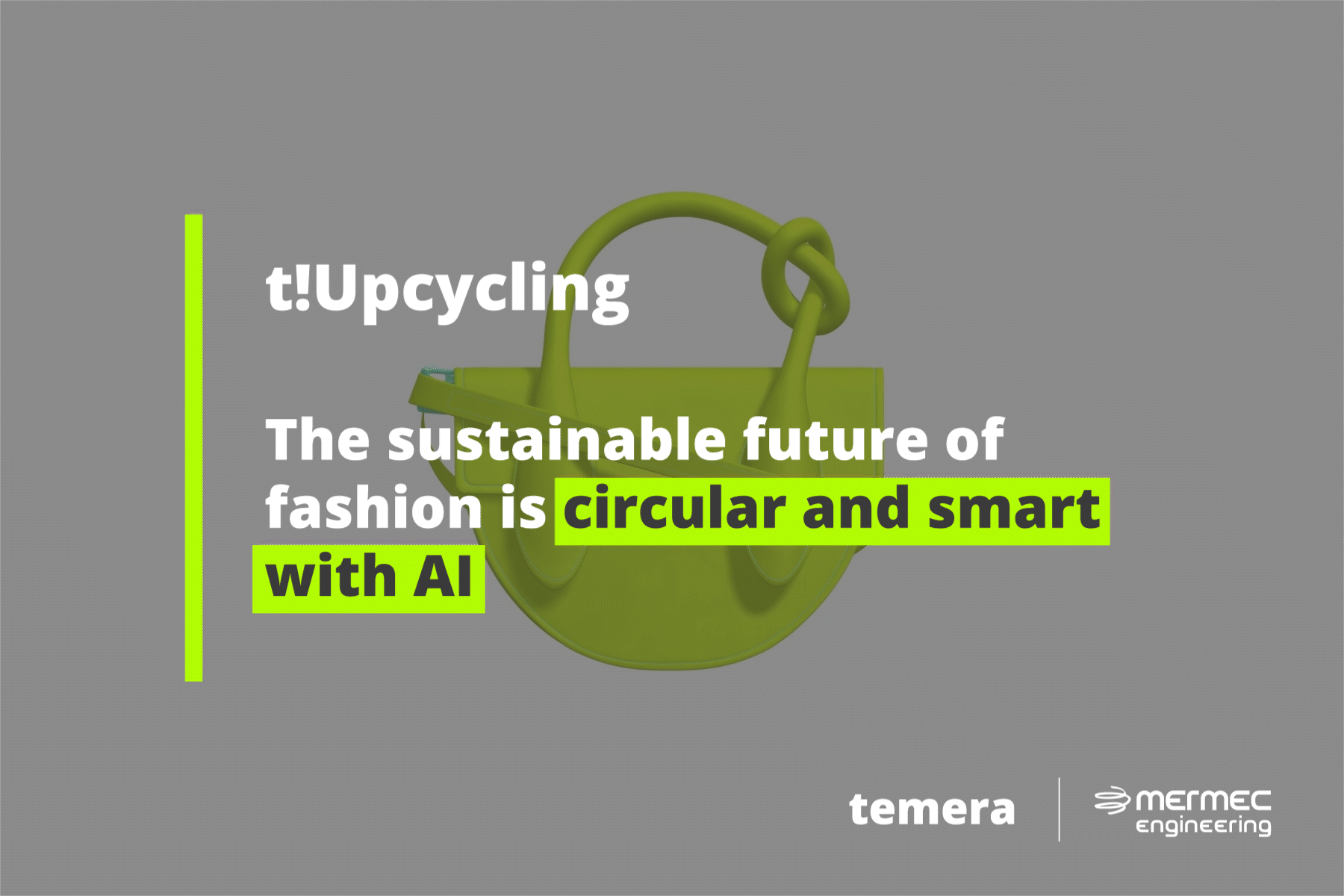 TEMERA E MERMEC ENGINEERING LANCIANO T!UPCYCLING: LA SOSTENIBILITÀ  NELLA MODA E NEL LUSSO PASSA PER L’INTELLIGENZA ARTIFICIALE
